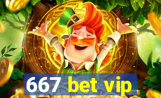 667 bet vip